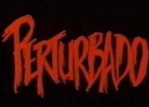 perturbado_c-623985166-large (2)